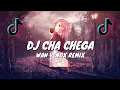 DJ CHA CHEGA FULL BASS VIRAL TIK TOK | WAN VENOX