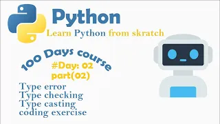 Day 2 part 2 in 100 days of python coding from skratch to pro Type checking Type casting Type error