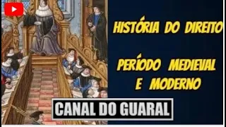 História do Direito - Período Medieval e Moderno