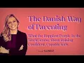 The Danish Way of Parenting summary in under 10 minutes