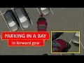How to park in a bay in forward gear The easiest driving lesson by Parking Tutorial