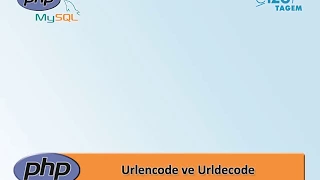 PHP MySql Temelleri - 39 Urlencode ve Urldecode