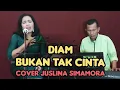 Download Lagu DIAM BUKAN TAK CINTA - PANCE PONDAAG - COVER JUSLINA SIMAMORA.