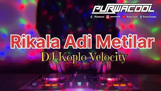 dj rikala adi metilar remix dj velocity viral tiktok 2026