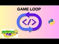 Game Loop Beginner Python Game Development