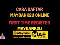 Cara Daftar Maybank2u online First Time Register Maybank2u