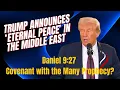 Download Lagu Trump Announces ‘Eternal Peace’ in the Middle East?! | Daniel 9:27 Covenant with the Many Prophecy?