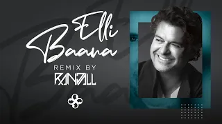 Ragheb Alama Elli Baana RANDALL Remix راغب علامة اللي باعنا ريمكس 