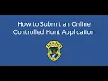 How to Submit an Online Controlled Hunt Application