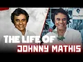 The Life of Johnny Mathis