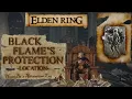 Black Flame s Protection Location Elden Ring