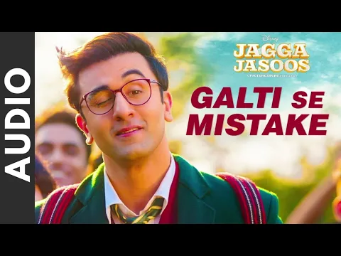 Download MP3 Jagga Jasoos: Galti Se Mistake (Audio) | Ranbir, Katrina | Pritam, Arijit, Amit | Amitabh B