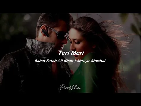 Download MP3 Teri Meri [Slowed+Reverbed] | ReverbPlace