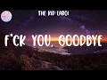 Lagu The Kid LAROI - F*CK YOU, GOODBYE (Lyrics)