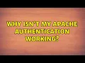 Ubuntu Why isn t my apache authentication working