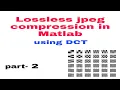 22 - Lossless JPEG Compression in MATLAB