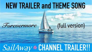 WELCOME TO SAILAWAY! – Channel Trailer and Theme Song