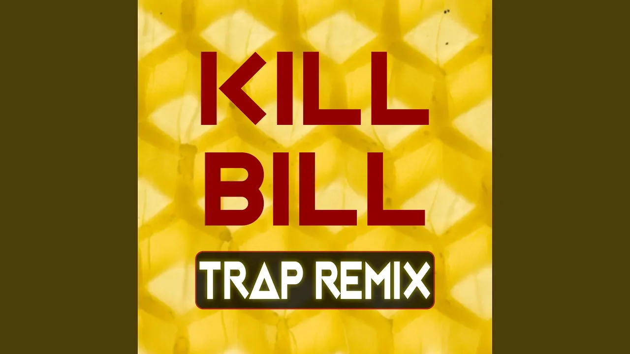 Kill Bill (Trap Remix)