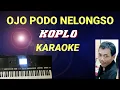 Download Lagu OJO PODO NELONGSO - KARAOKE