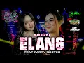 DJ ELANG - DEWA 19 | TRAP PARTY BASS BEDIL  JINGLE GANG RUWET FT LARE JANGKUNG\u0026TIM SIRKUS TJAP BEDIL