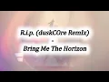 Download Lagu 【和訳】R.i.p. (duskCOre RemIx) - Bring Me The Horizon (Lyrics)【字幕】【日本語】