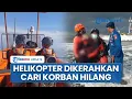 Download Lagu Masih Ada 32 Korban KMP Tunu Pratama Jaya yang Hilang, SAR Kerahkan Helikopter di Selat Bali