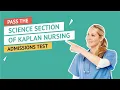 Kaplan Nursing Admissions Test SCIENCE Section Review