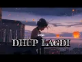 Dhup Lagdi (Slowed Reverb Song): Shehnaaz Gill, Sunny Singh, Udaar, Aniket Shukla and Anshul Garg