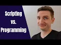 What s the difference between Programming and Scripting