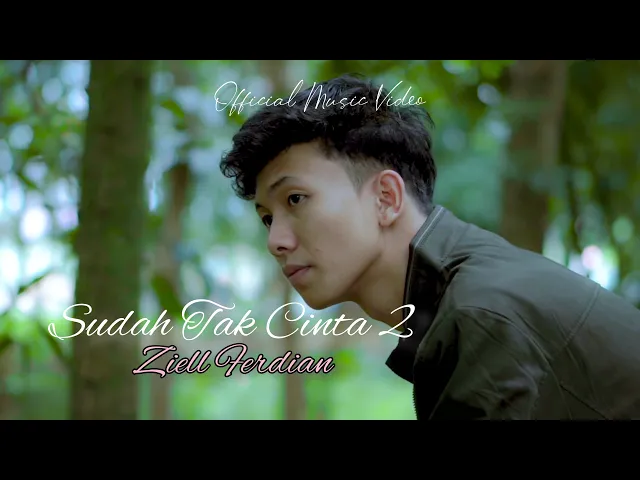 Download MP3 Ziell Ferdian - Sudah Tak Cinta 2 (Official Music Video)