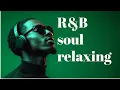 Download Lagu R\u0026B Relax  /lofi/chill/to sleep/study/ Relax / work/ stroll/ Relaxation /