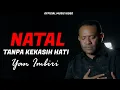 Lagu #lagunatal2024 || NATAL TANPA KEKASIH HATI || YAN IMBIRI || Official Music Video