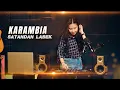 Download Lagu Karambia Satandan Labek - Dj Minang - Dj Tik Tok Fyp