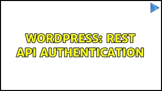 Wordpress rest api authentication 2 Solutions