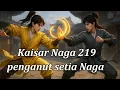 Download Lagu Kaisar Naga 219 Penganut Setia Naga