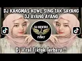 Download Lagu DJ KANGMAS KOWE SING TAK SAYANG SLOWED | DJ AYANG AYANG VIRAL TERBARU 2025 YANG KALIAN CARI 