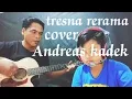 Tresna rerama-Budiarsa (cover by Andreas Kadek ) lirics........