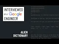 Alien Dictionary C Interview with a Google Engineer