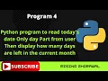 Python program to read today s date Only day part from user Then display how many days are le