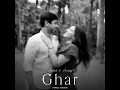 Ghar reprise (feat. Aashita & Anuraag)