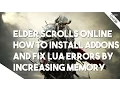 Elder Scrolls Online Beginners Guide - How to Install Addons And Fix Lua Memory Errors