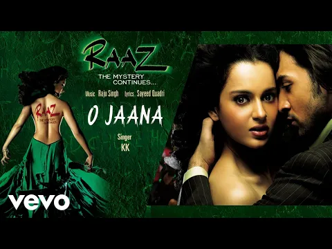 Download MP3 O Jaana Best Audio Song - Raaz 2|Kangana Ranaut,Emraan Hashmi|KK|Raju Singh|Mahesh Bhatt