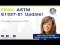 ERIS Webinar Final ASTM E1527-21 Update