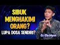 Lagu EV. ELIA MYRON: KENAPA KITA CEPAT MENGHAKIMI ORANG LAIN TAPI LUPA DOSA SENDIRI?