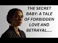 The Secret Baby A Tale of Forbidden Love and Betrayal True Infidelity Story