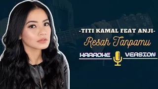 Download Karaoke Titi Kamal Feat Anji - Resah Tanpamu || Female Key || Lower Key || Original Key || Male Key MP3