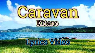 caravan kitaro lyrics video 