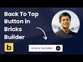 Create a PRO Smooth Scroll to Top Button under 10 Minutes with Bricks Builder Easy Tutorial