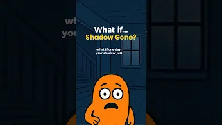 What If Your SHADOW Disappeared Forever 
