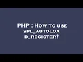 PHP How to use spl - autoload
